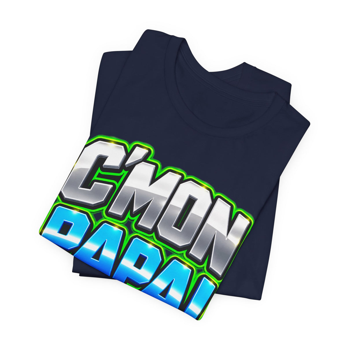 C’mon Papa! Graphic T-Shirt – Fun Father’s Day Gift