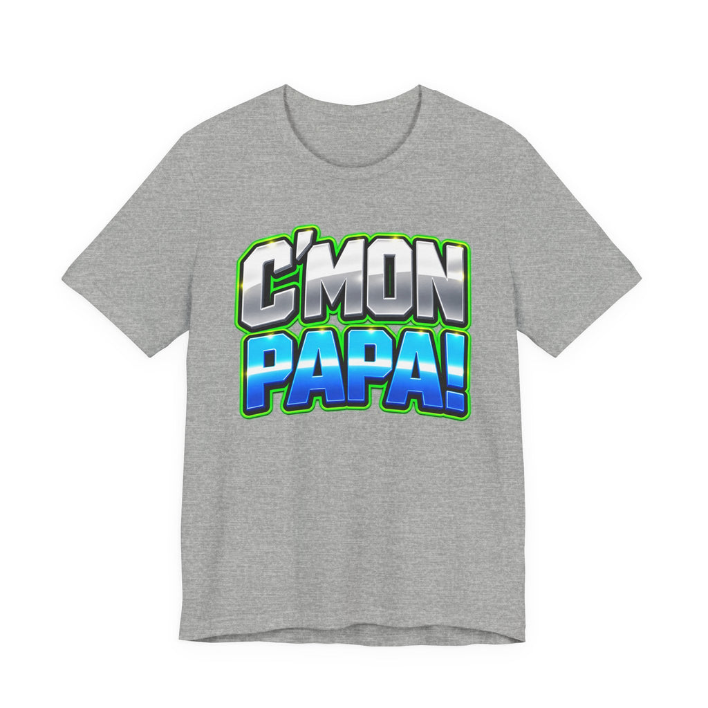 C’mon Papa! Graphic T-Shirt – Fun Father’s Day Gift