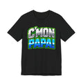 C’mon Papa! Graphic T-Shirt – Fun Father’s Day Gift